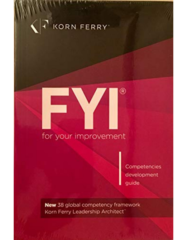 FYI: For Your Improvement - Competencies Development Guide, 6th Edition by Heather Barnfield {1933578904) {9781933578903}