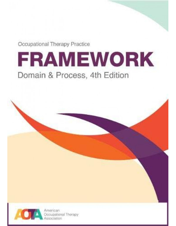 Occupational Therapy Practice Framework, 4th Editi...