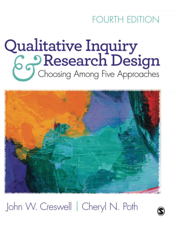 Qualitative Inquiry and Research Design: Choosing Among Five Approaches *US PAPERBACK* 4th Ed. by John Creswell, Cheryl Poth-(1506330207) (9781506330204)
