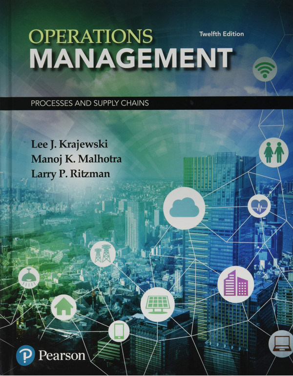 Operations Management *US HARDCOVER* 12th Ed. Processes and Supply Chains By Lee Krajewski, Manoj Malhotra 