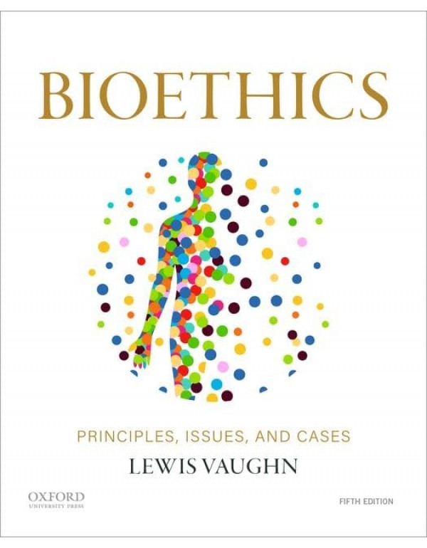 Bioethics: Principles, Issues, and Cases *US PAPER...