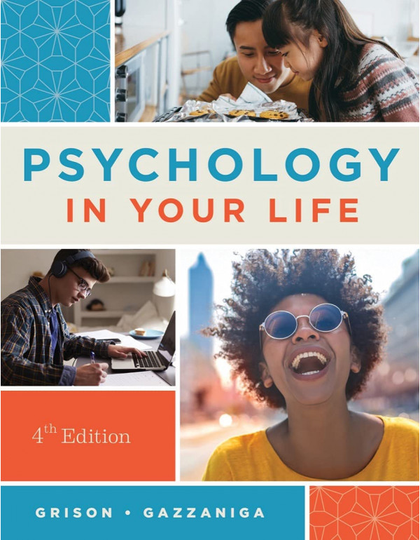 Psychology in Your Life by Sarah Grison, Michael Gazzaniga, 4th edition *DOWNLOAD VERSION*