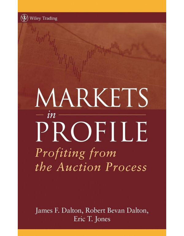 Markets in Profile *US HARDCOVER* 1st Ed. Profiting from the Auction Process by James F. Dalton - {9780470039090} {0470039094}