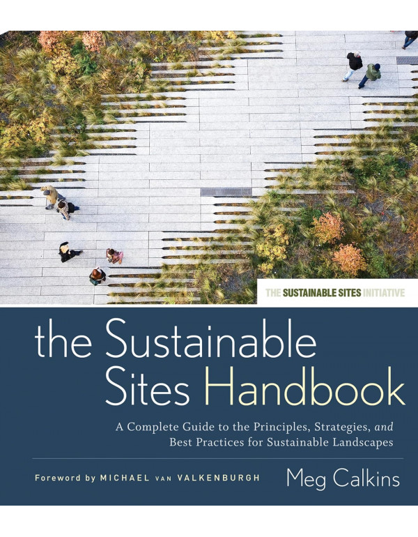 The Sustainable Sites Handbook *US HARDCOVER* A Co...