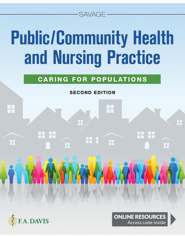 Public / Community Health and Nursing Practice: Caring for Populations *US PAPERBACK* 2nd Ed. by Christine L. Savage - {9780803677111}