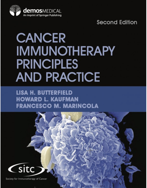 Cancer Immunotherapy Principles and Practice *US HARDCOVER* 2nd Ed. - Reflects Major Advances in Field of Immuno-Oncology and Cancer Immunology