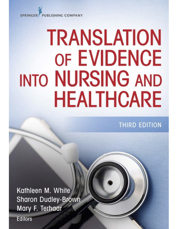 Translation of Evidence Into Nursing and Healthcar...