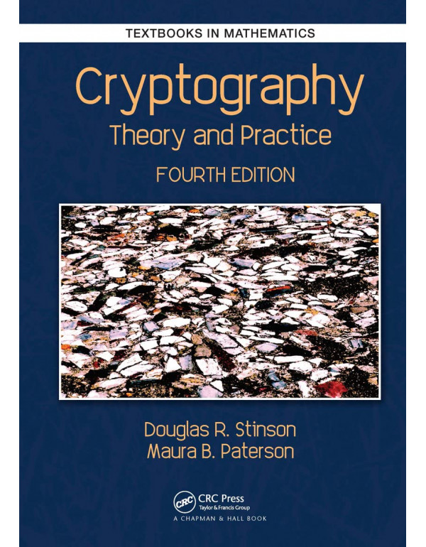 Cryptography: Theory and Practice, 4th Edition by Douglas Robert Stinson {9781138197015} {1138197017}