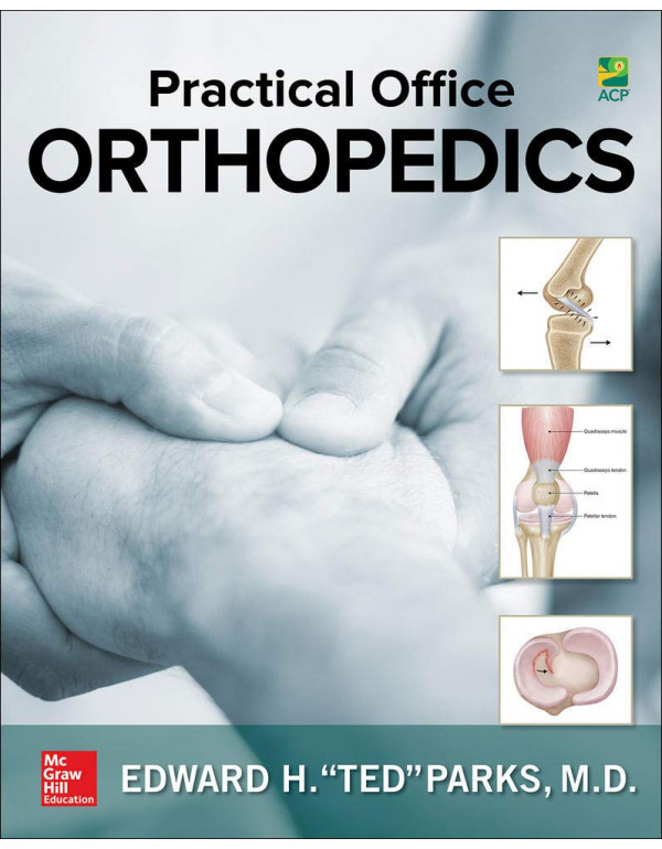 Practical Office Orthopedics *US PAPERBACK* by Edward (Ted) Parks {9781259642869} {1259642860}