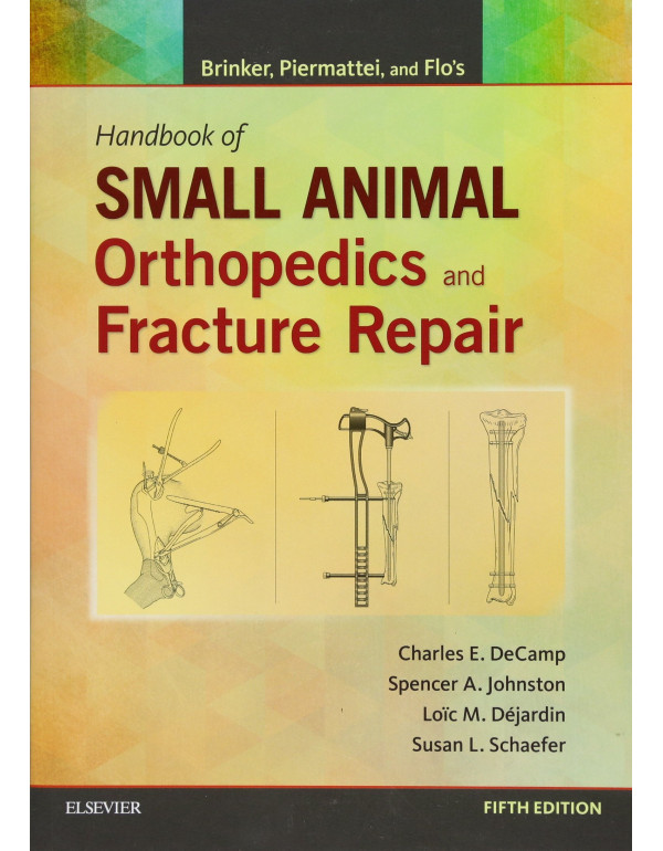 Brinker, Piermattei and Flo's Handbook of Small Animal Orthopedics and Fracture Repair *US PAPERBACK* 5th Ed. by Charles DeCamp