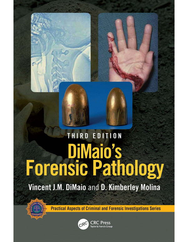 DiMaio's Forensic Pathology *US HARDCOVER* 3rd Ed by Vincent DiMaio, D. Kimberley Molina - {9780367251482} {0367251485}