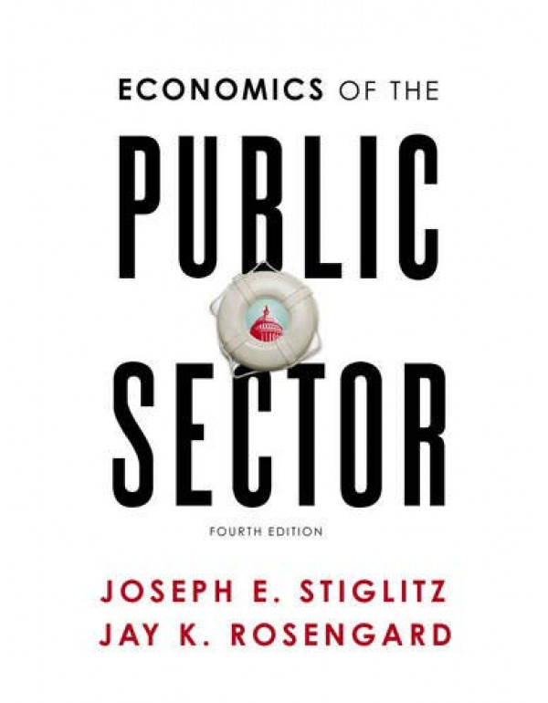 Economics of the Public Sector *US PAPERBACK* 4th Ed. by Joseph Stiglitz, Jay Rosengard - {9780393925227}