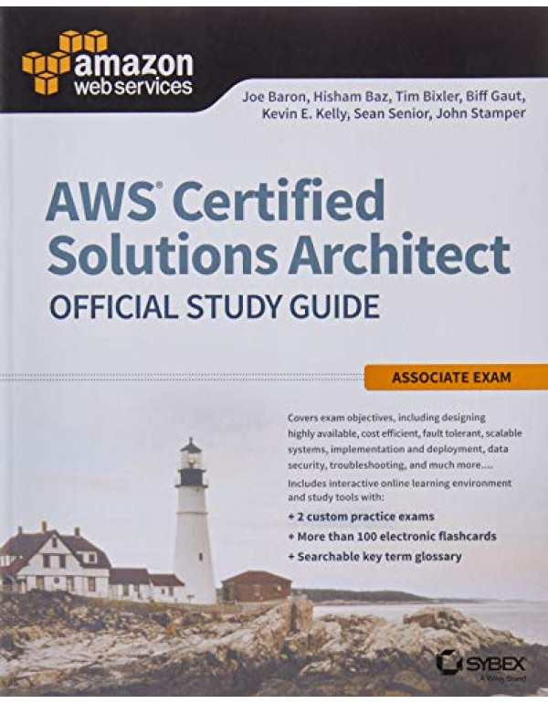 AWS Certified Solutions Architect Official Study Guide: Associate Exam (Aws Certified Solutions Architect Official: Associate Exam)