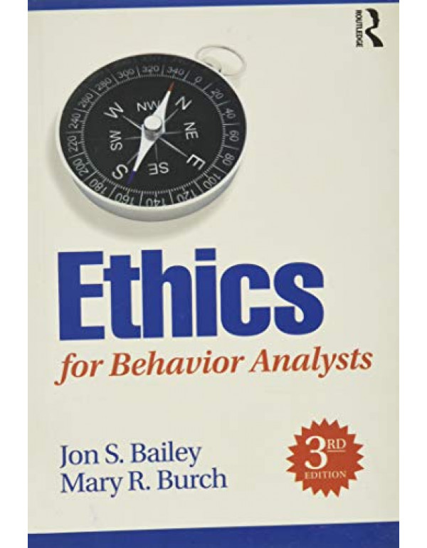 Ethics for Behavior Analysts By Bailey, Jon 