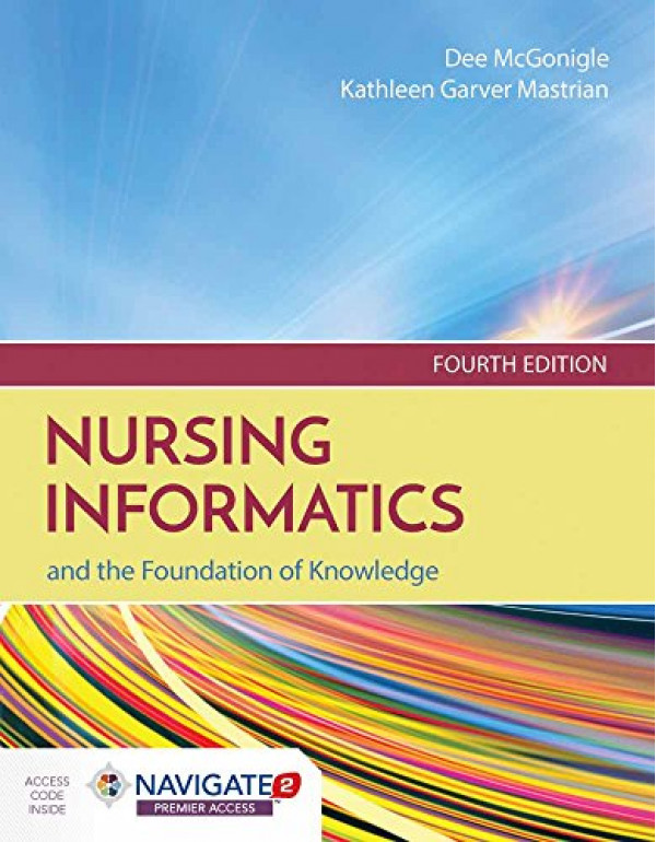 Nursing Informatics and the Foundation of Knowledge  by Dee McGonigle (1284121240) (9781284121247)