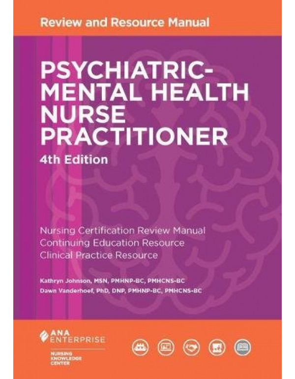 Psychiatric-Mental Health Nurse Practitioner Review and Resource Manual *US PAPERBACK* 4th Ed. by Kathryn Johnson, Dawn Vanderhoef  {9781935213796}