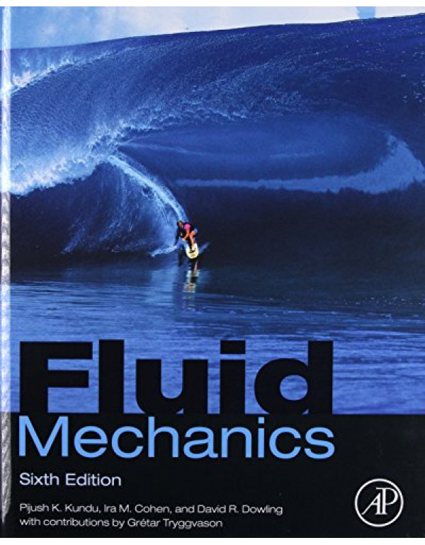 Fluid Mechanics *US HARDCOVER* 6th Ed. by Pijush Kundu, Ira Cohen, David Dowling - {9780124059351} {012405935X}