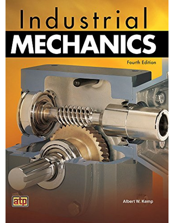 Industrial Mechanics *US HARDCOVER* 4th Ed. by Albert W Kemp - {9780826937124} {0826937128}