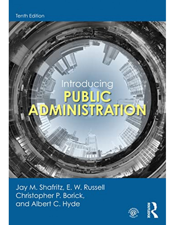 Introducing Public Administration *US PAPERBACK* 10th Ed. Jay Shafritz, E. W. Russell, Christopher Borick