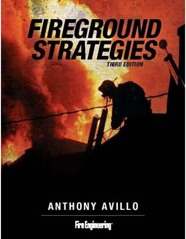 Fireground Strategies *US HARDCOVER* 3rd Edition by Anthony Avillo - {9781593703530} {1593703538}