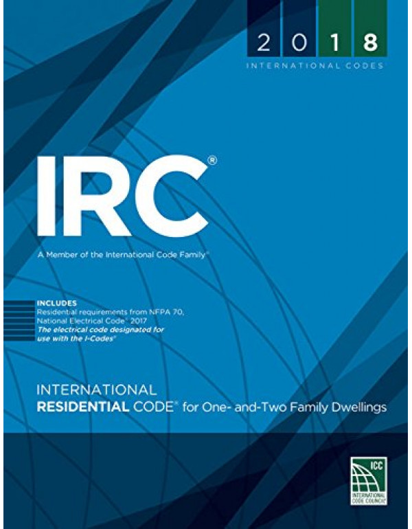 2018 International Residential Code for One- and Two-Family Dwellings *US PAPERBACK* by International Code Council - {9781609837372} {1609837371}