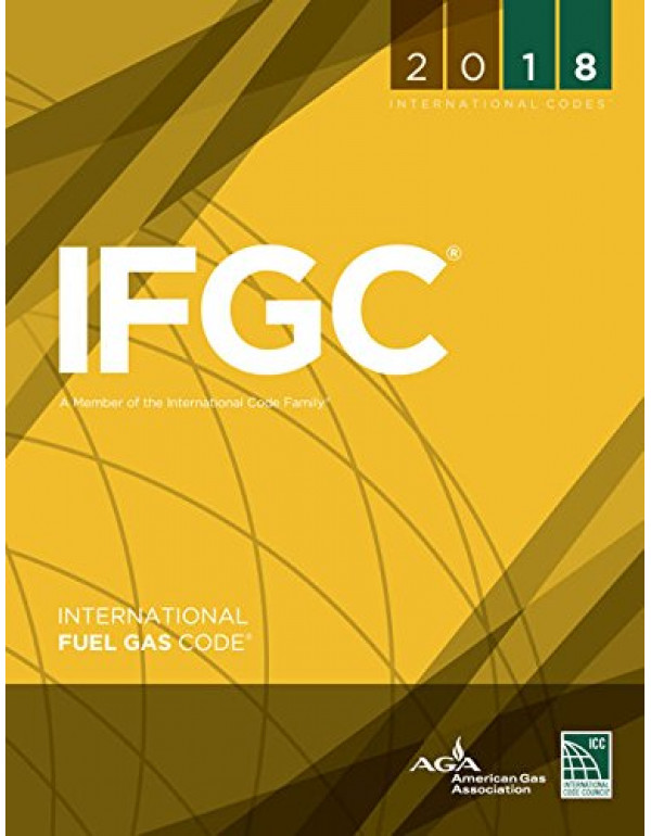 2018 International Fuel Gas Code *US PAPERBACK* by International Code Council - {9781609837419} {160983741X}