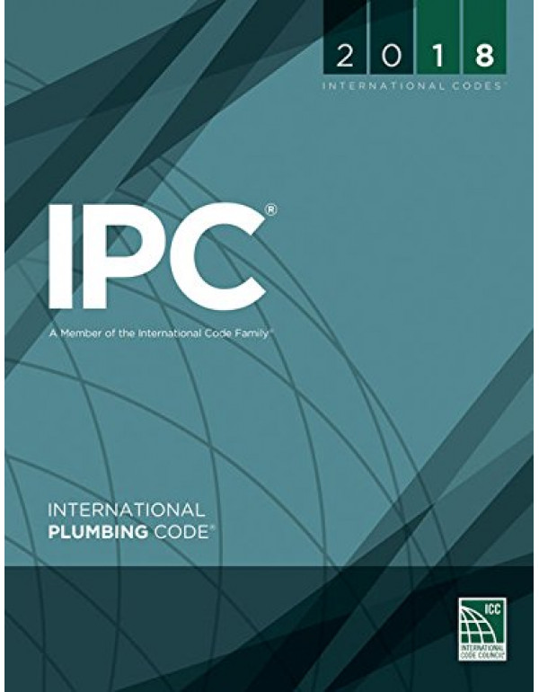 International Plumbing Code 2018 *US PAPERBACK* by International Code Council  - {9781609837457} {1609837452}