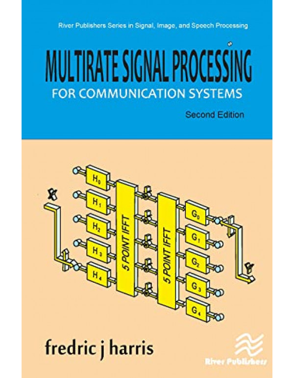 Multirate Signal Processing for Communication Systems *US HARDCOVER*, 2nd Ed. by Fredric Harris - {9788770222105}