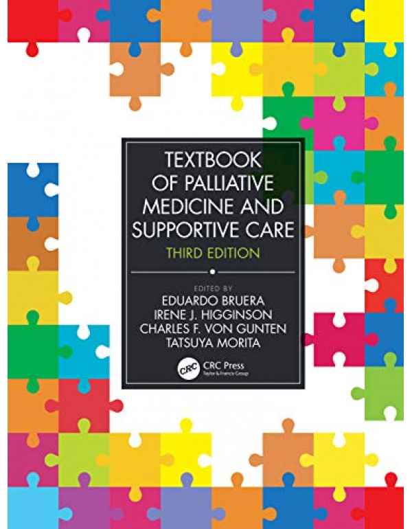 Textbook of Palliative Medicine and Supportive Care *US HARDCOVER* 3rd Ed. by Eduardo Bruera, Irene Higginson - {9780367642037}