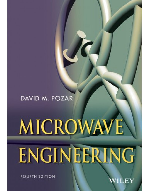 Microwave Engineering *US HARDCOVER* 4th Edition by David Pozar - {9780470631553} {0470631554}