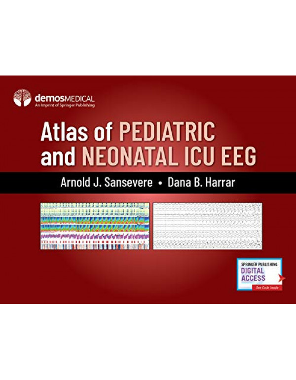 Atlas Of Pediatric And Neonatal ICU EEG *US HARDCOVER* by Arnold J. Sansevere MD, Dana B. Harrar - {9780826148667} {0826148662}