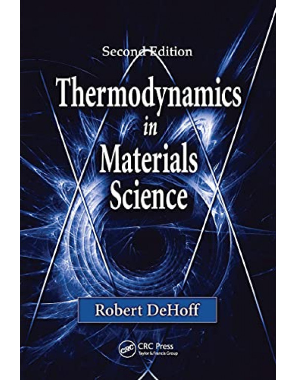 Thermodynamics In Materials Science *US PAPERBACK* 2nd Ed. by Robert DeHoff - {9780849340659}