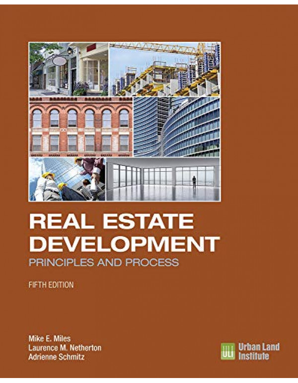 Real Estate Development *US HARDCOVER* 5th Ed. by Mike E. Miles, Laurence M. Netherton - {9780874203431} {0874203430}