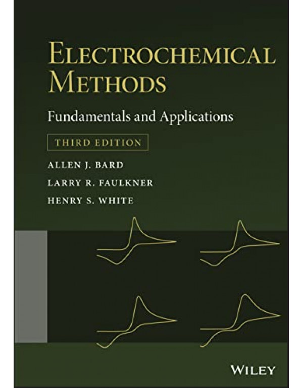 Electrochemical Methods *US HARDCOVER* 3rd Ed. Fundamentals and Applications by Allen Bard, Larry Faulkner  - {9781119334064}