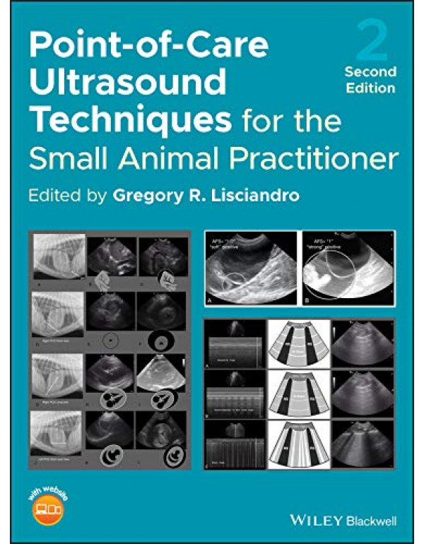 Point-of-Care Ultrasound Techniques for the Small Animal Practitioner *US HARDCOVER* 2nd Ed. by Gregory R. Lisciandro