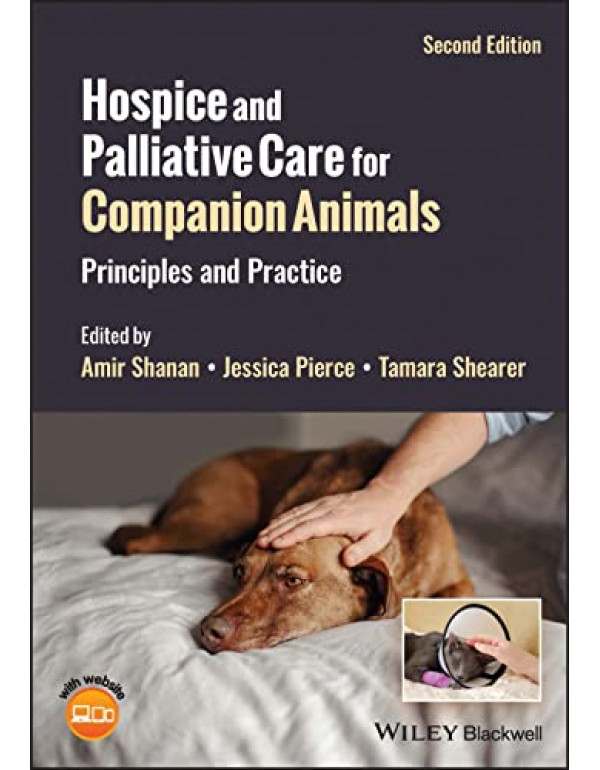 Hospice and Palliative Care for Companion Animals *US PAPERBACK* 2nd Ed. Principles and Practice by Amir Shanan, Jessica Pierce