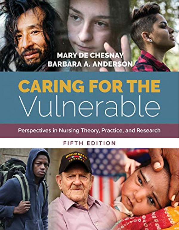 Caring for the Vulnerable *US PAPERBACK* 5th Ed. Perspectives in Nursing Theory, Practice, and Research by Mary de Chesnay, Barbara Anderson