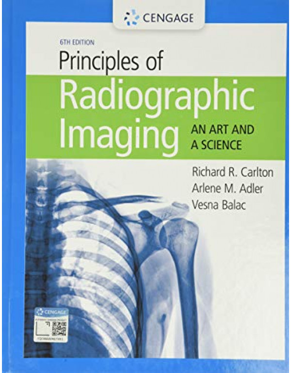 Principles of Radiographic Imaging *US HARDCOVER* 6th Ed. by Richard R. Carlton, Arlene M. Adler {9781337711067} {1337711063}