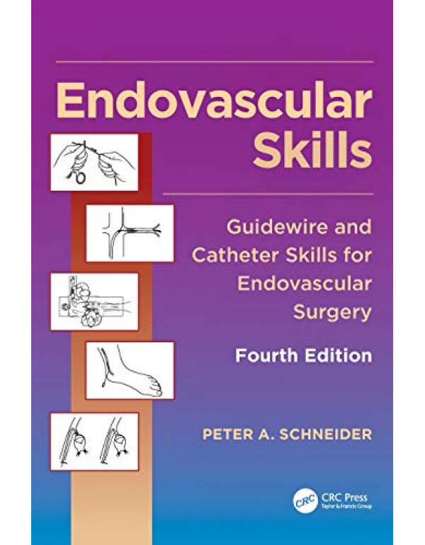 Endovascular Skills *US HARDCOVER* 4th Ed. by Peter A. Schneider - {9781482217377} {1482217376}