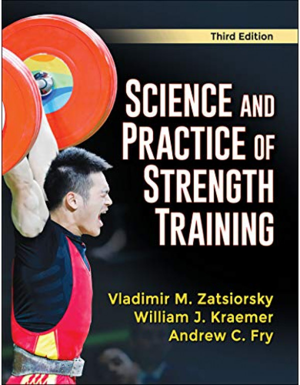 Science and Practice of Strength Training *US HARDCOVER* 3rd Ed. by Vladimir Zatsiorsky, William Kraemer - {9781492592006}