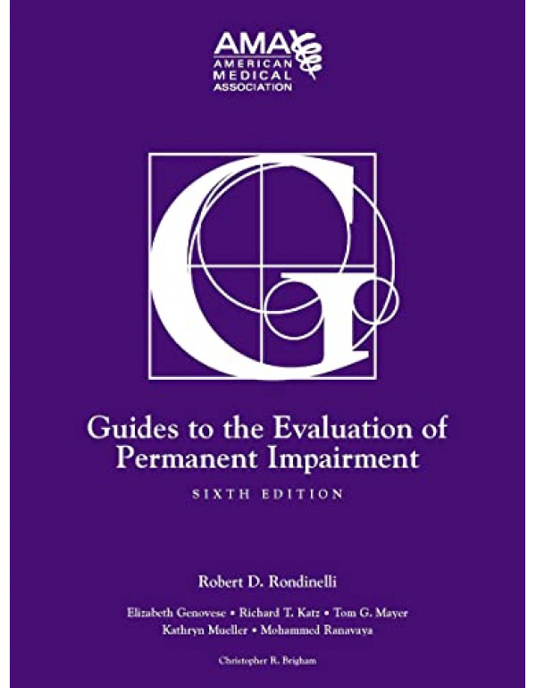 Guides To The Evaluation Of Permanent Impairment *US HARDCOVER*, 6th Ed. By Robert Rondinelli, AMA - {9781579478889} {1579478883}