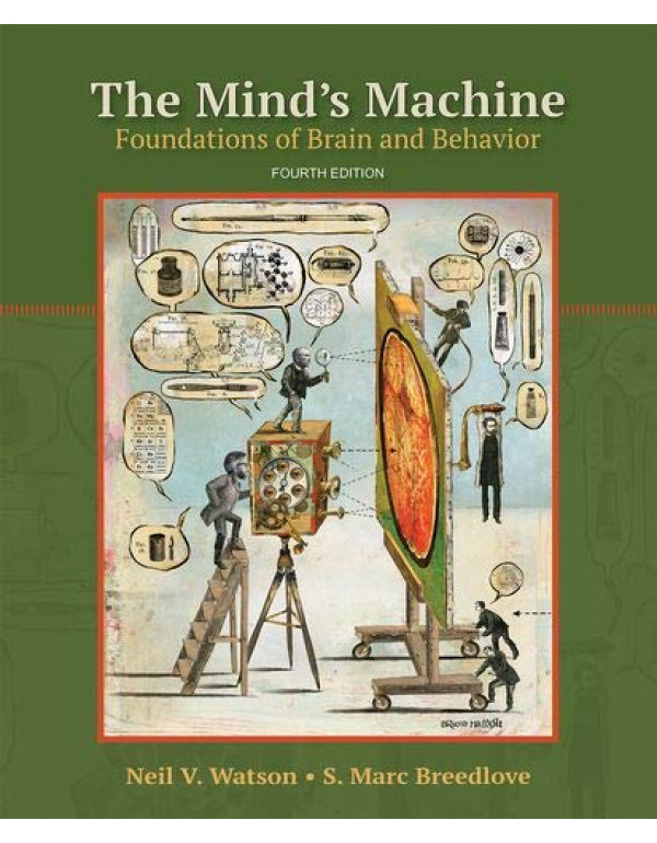 The Mind's Machine *US PAPERBACK* 4th Ed. Foundations of Brain and Behavior by Neil Watson, Marc Breedlove - {9781605359731}