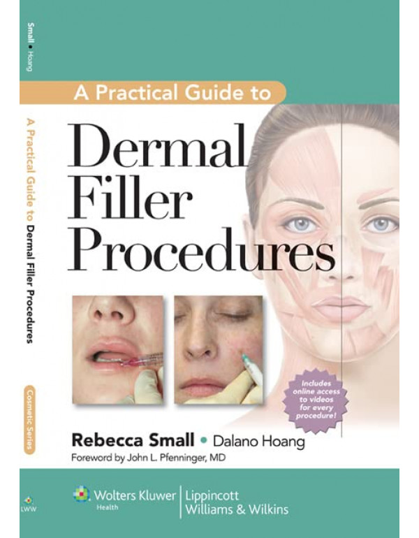 A Practical Guide to Dermal Filler Procedures *US HARDCOVER* by Rebecca Small, Dalano Hoang - {9781609131487} {1609131487}